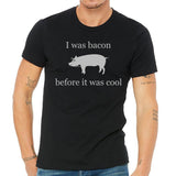 I was Bacon before it was cool T-Shirt - Silvesse