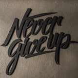 Never Give Up - Metal Wall Art - Silvesse