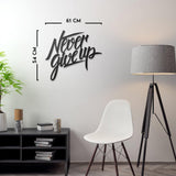 Never Give Up - Metal Wall Art - Silvesse